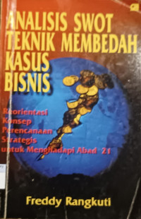 Image of ANALISIS SWOT TEKNIK MEMBEDAH KASUS BISNIS